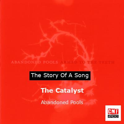 The Catalyst – Abandoned Pools