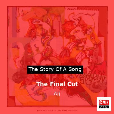 The Final Cut – Ajj