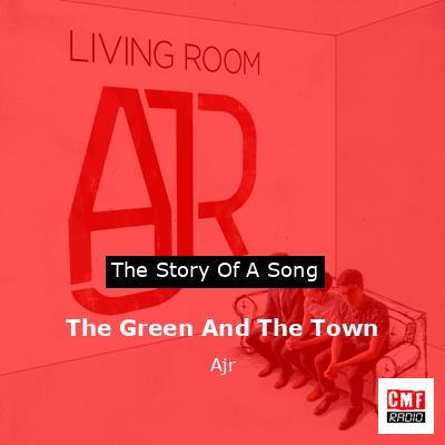 The Green And The Town – Ajr