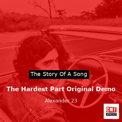 The Hardest Part Original Demo – Alexander 23