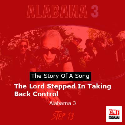 The Lord Stepped In Taking Back Control – Alabama 3