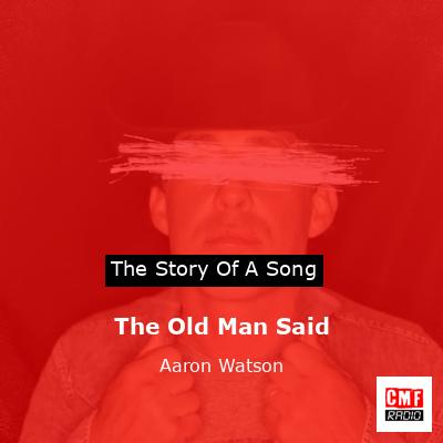 The Old Man Said – Aaron Watson
