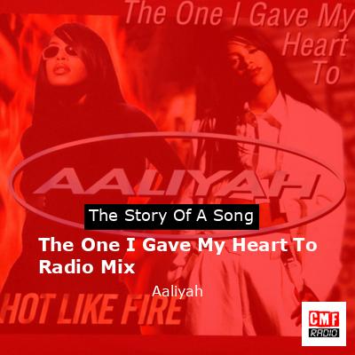 The One I Gave My Heart To Radio Mix – Aaliyah
