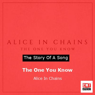 The One You Know – Alice In Chains