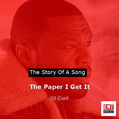 The Paper I Get It – 50 Cent