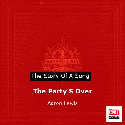 The Party S Over – Aaron Lewis