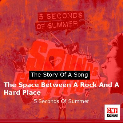 final cover The Space Between A Rock And A Hard Place 5 Seconds Of Summer