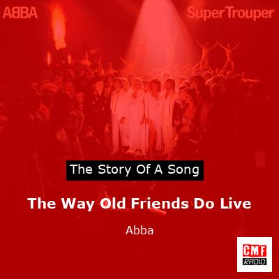 final cover The Way Old Friends Do Live Abba