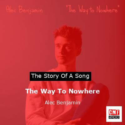 The Way To Nowhere – Alec Benjamin