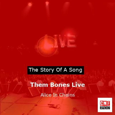 final cover Them Bones Live Alice In Chains