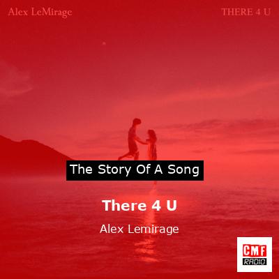 There 4 U – Alex Lemirage