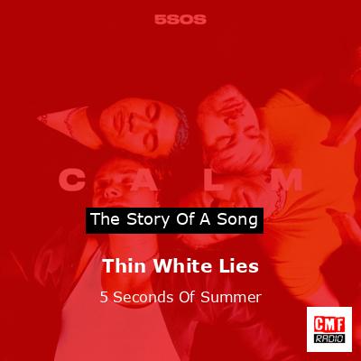 Thin White Lies – 5 Seconds Of Summer