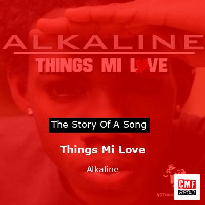 Things Mi Love – Alkaline