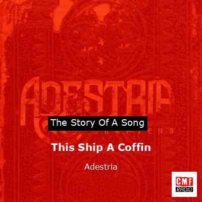 This Ship A Coffin – Adestria