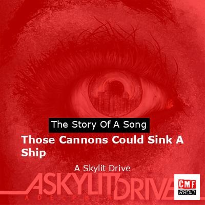 Those Cannons Could Sink A Ship – A Skylit Drive