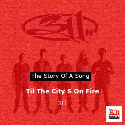 final cover Til The City S On Fire 311