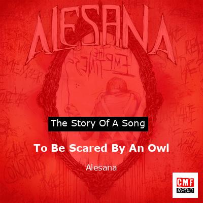 To Be Scared By An Owl – Alesana