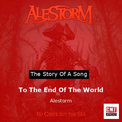 To The End Of The World – Alestorm