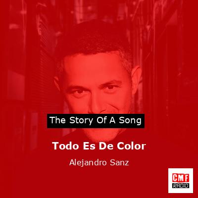 Todo Es De Color – Alejandro Sanz