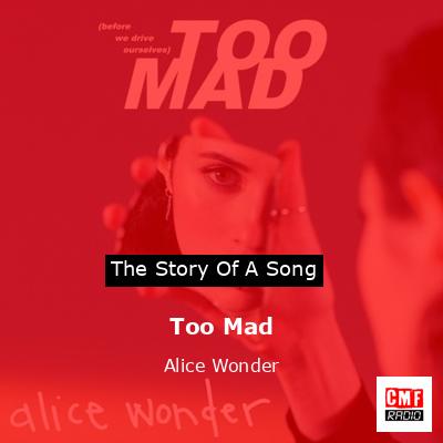 Too Mad – Alice Wonder
