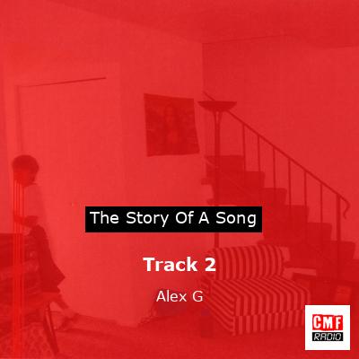 Track 2 – Alex G
