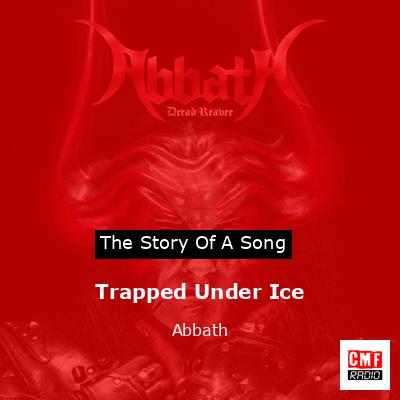 Trapped Under Ice – Abbath