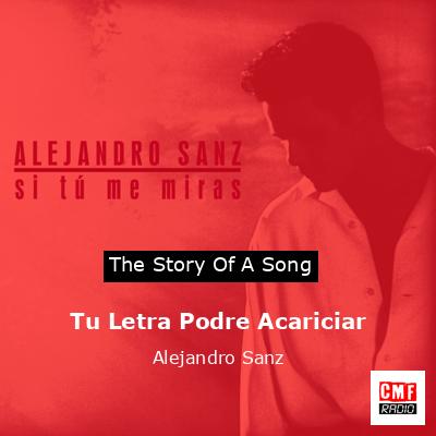 Tu Letra Podre Acariciar – Alejandro Sanz