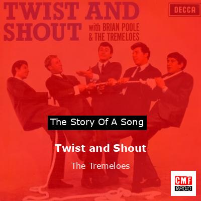 Twist and Shout – The Tremeloes
