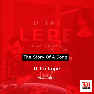 U Tri Lepe – Aca Lukas