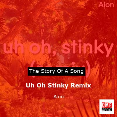 Uh Oh Stinky Remix – Aion