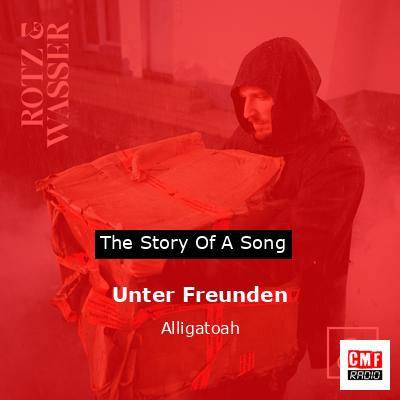 Unter Freunden – Alligatoah