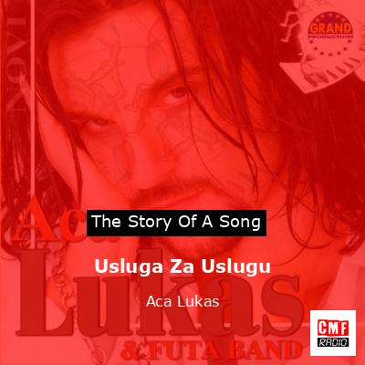Usluga Za Uslugu – Aca Lukas