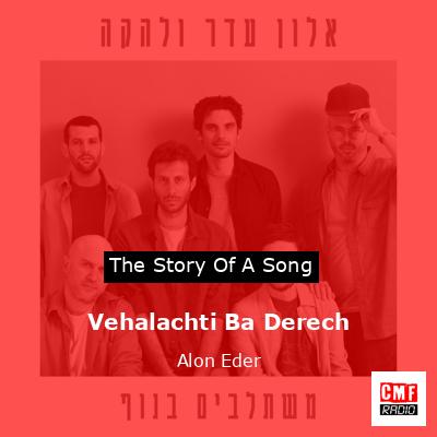 Vehalachti Ba Derech – Alon Eder