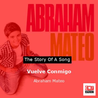 Vuelve Conmigo – Abraham Mateo