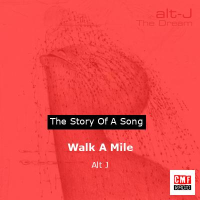 Walk A Mile – Alt J