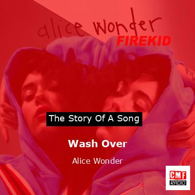Wash Over – Alice Wonder