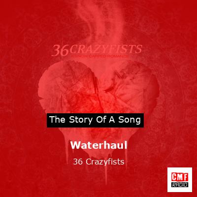 Waterhaul – 36 Crazyfists