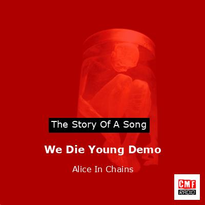 We Die Young Demo – Alice In Chains