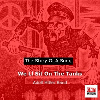 We Ll Sit On The Tanks – Adolf Hitler Band