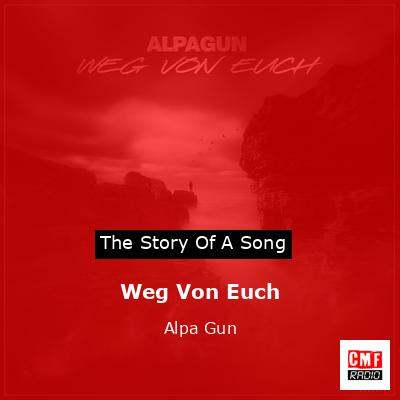 Weg Von Euch – Alpa Gun