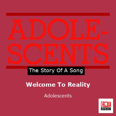 Welcome To Reality – Adolescents