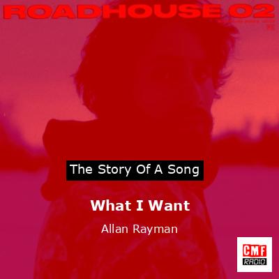 What I Want – Allan Rayman