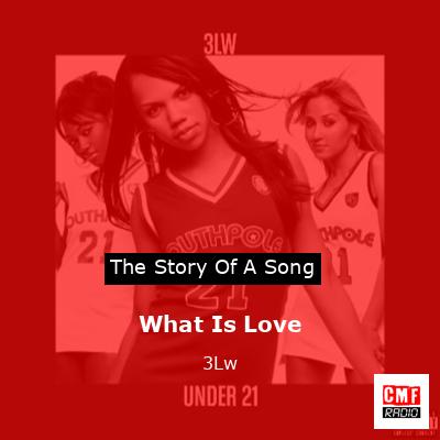 What Is Love – 3Lw