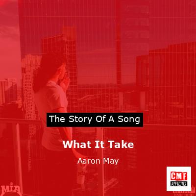 What It Take – Aaron May