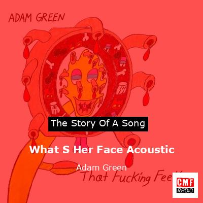 What S Her Face Acoustic – Adam Green
