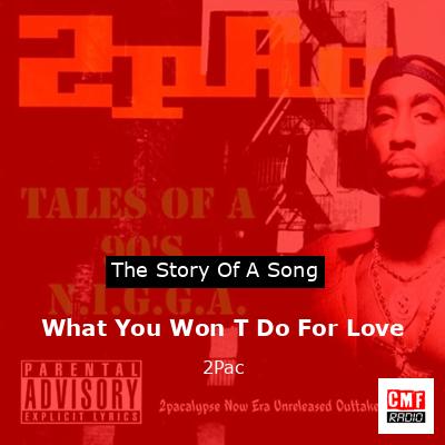 What You Won T Do For Love – 2Pac