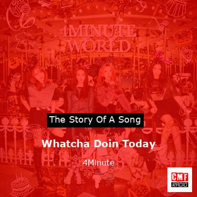 Whatcha Doin Today – 4Minute