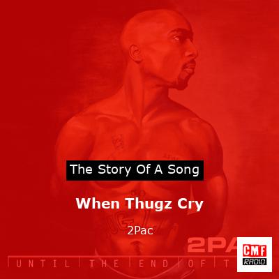 When Thugz Cry – 2Pac