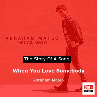 When You Love Somebody – Abraham Mateo