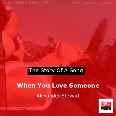When You Love Someone – Alexander Stewart